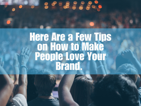 Here Are a Few Tips on How to Make People Love Your Brand.  www.tejajereb.com brand developer and strategist, artist and producer manager