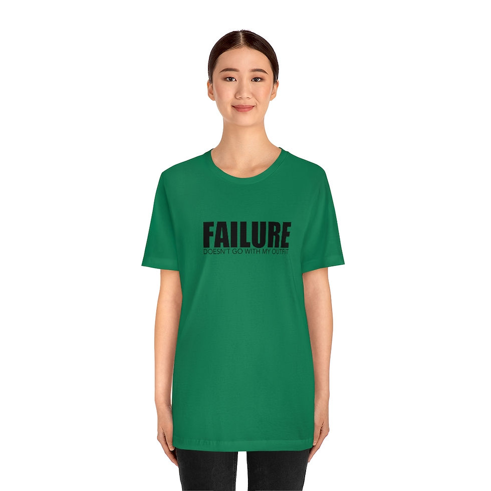Thumbnail: Failure Doesn’t Go With My Outfit -tee