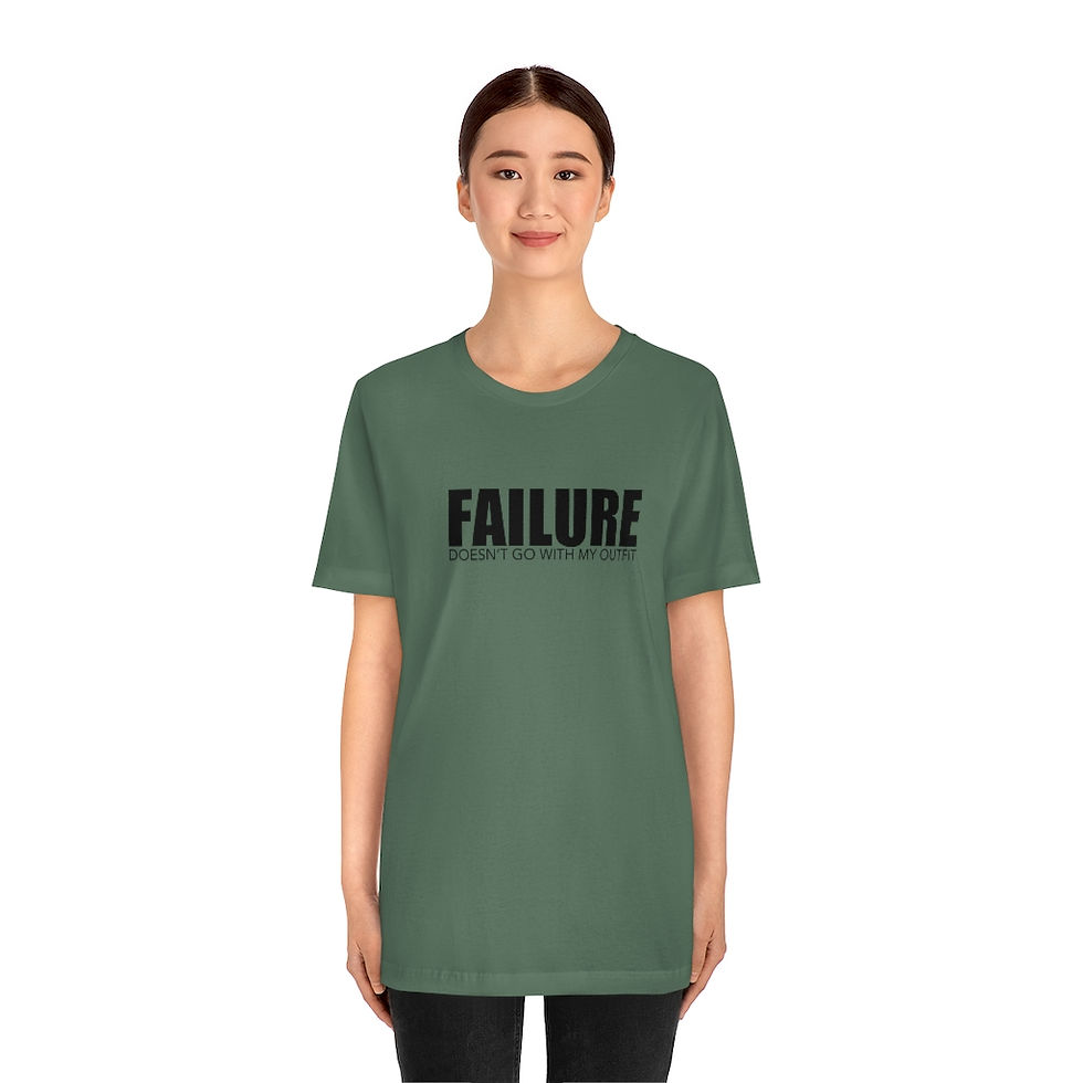 Thumbnail: Failure Doesn’t Go With My Outfit -tee