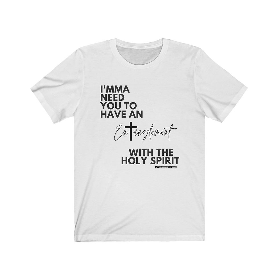 I'mma Need YOU - Holy Spirit Entanglement UNISEX Tee (White)