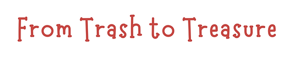 From Trash to Treasure.png