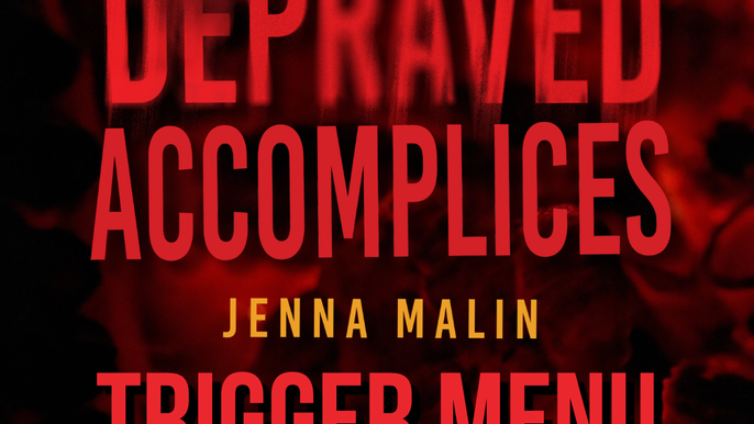DEPRAVED ACCOMPLICES: THE EXPLICIT CHAPTERS (AKA 'THE TRIGGER MENU')