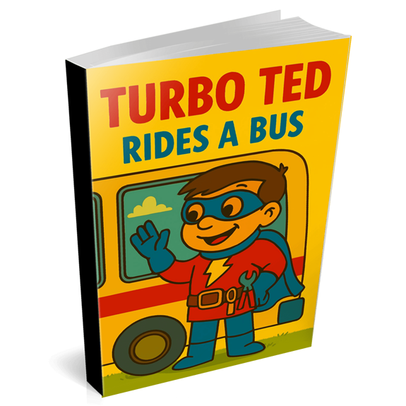 Turbo Ted Rides A Bus A lost ticket, a bumpy ride, and one turbo-charged bus adventure!