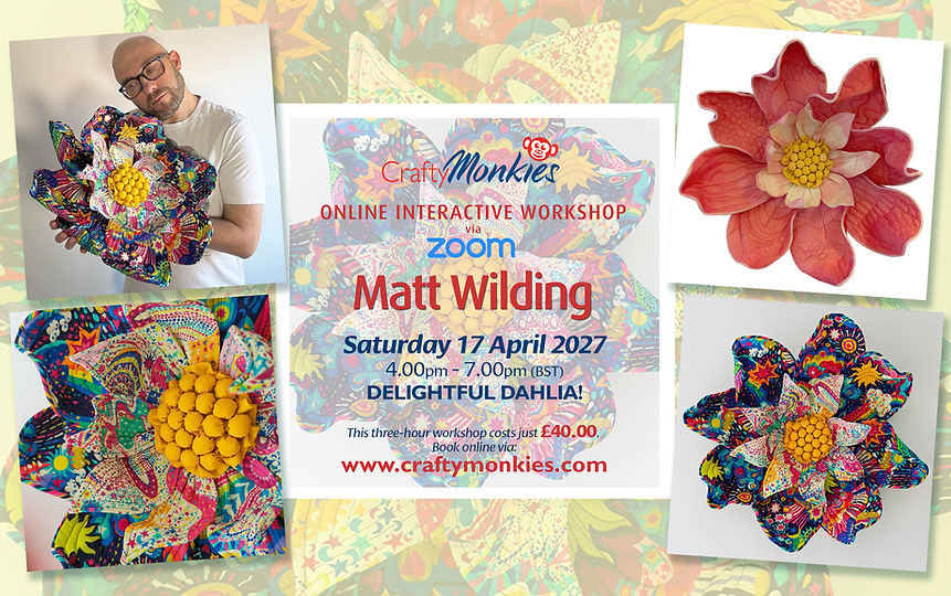 Graphic promoting CraftyMonkies Matt Wilding Online Interactive Workshop The Delightful Dahlia!