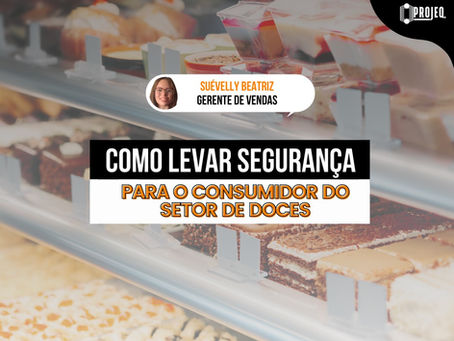 Como levar segurança para o consumidor do setor de doces