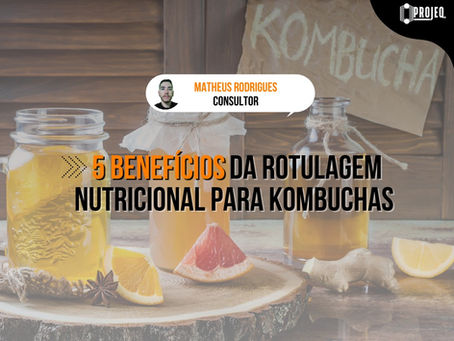 5 benefícios da rotulagem nutricional para kombuchas