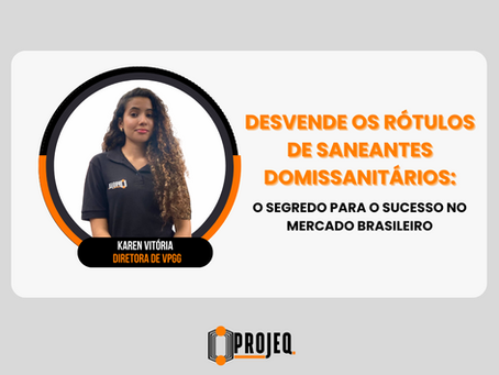 Desvende os Rótulos de Saneantes Domissanitários: O Segredo para o Sucesso no Mercado Brasileiro