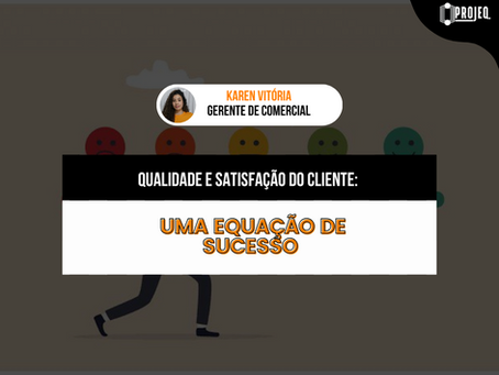 QUALIDADE E SATISFAÇÃO DO CLIENTE: UMA EQUAÇÃO DE SUCESSO