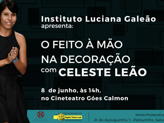 Instituto Luciana Galeão convida Celeste Leão para ministrar palestra no Museu Eugênio Teixeira Leal