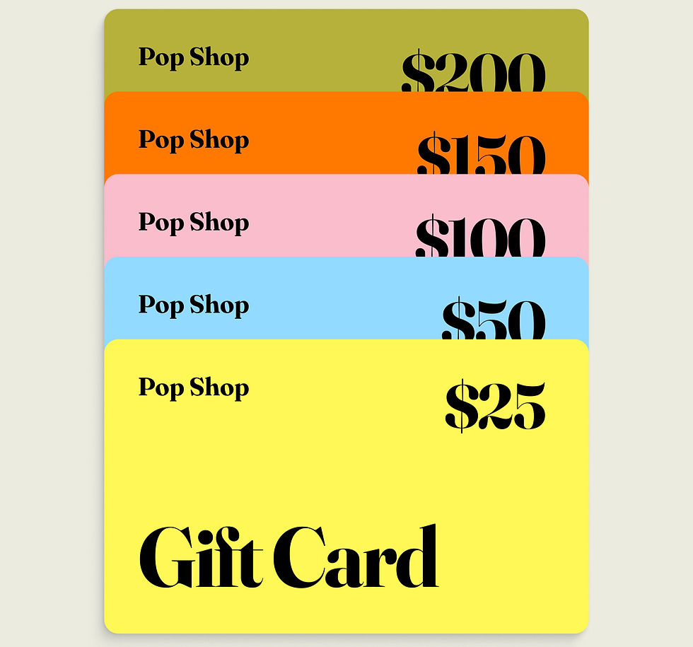 Colorful gift cards for Pop Shop showing values: $200, $150, $100, $50, $25. Background colors: green, orange, pink, blue, yellow.