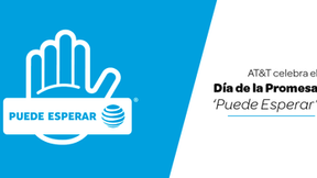 AT&T celebra el Día de la Promesa ‘Puede Esperar’