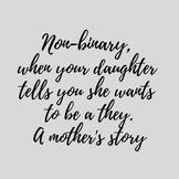 Understanding the term non-binary, a mother's perspective.