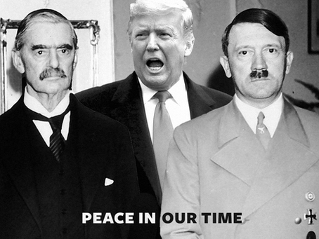 From Munich To Trump Tower: Appeasing Putin in 2025— The Art Of The Surrender