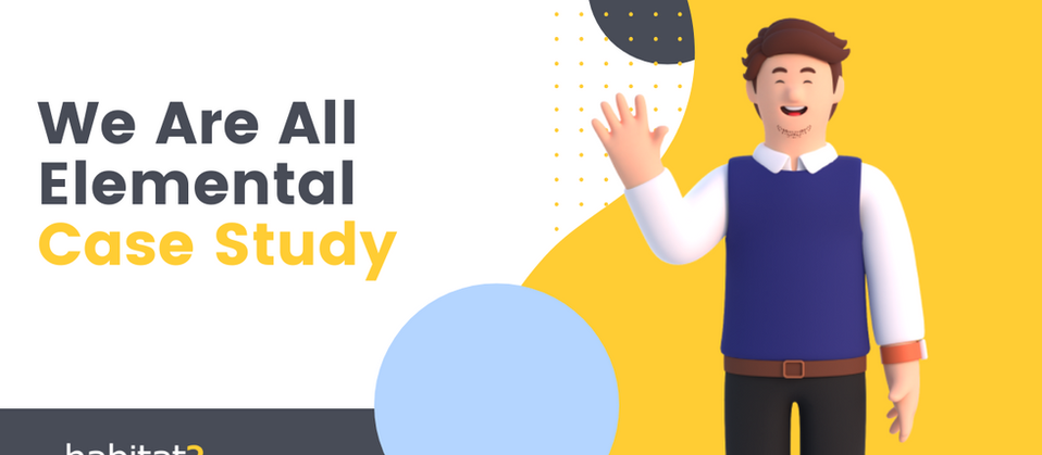 We Are All Elemental Case Study