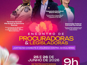 Deputada Eliana Bayer promove Encontro de Procuradoras e Legisladoras para fortalecer o combate à violência contra as mulheres