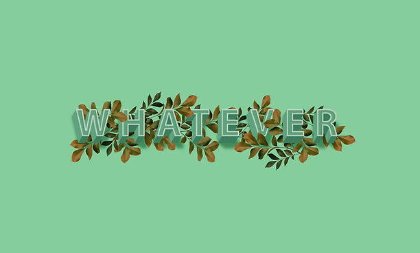 WHATEVER