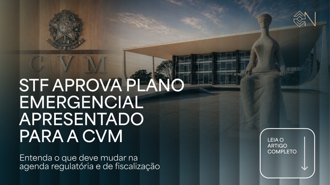 STF aprova plano emergencial apresentado para a CVM: entenda o que deve mudar na agenda regulatória e de fiscalização