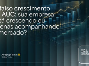 O falso crescimento do AUC: sua empresa está crescendo ou apenas acompanhando o mercado?