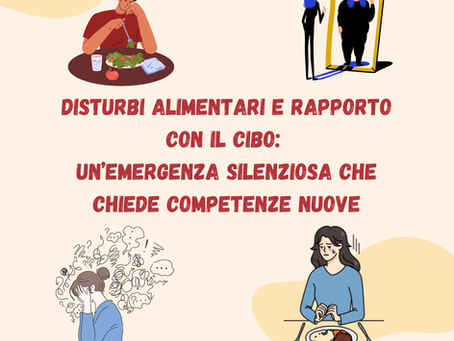 Disturbi alimentari e rapporto con il cibo: un’emergenza silenziosa che chiede competenze nuove