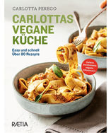 Carlottas vegane Küche von Carlotta Perego