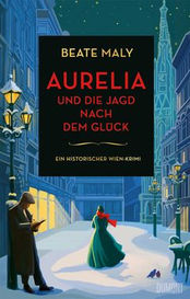 Aurelia und die Jagd nach dem Glück von Beate Maly (Band 3)
