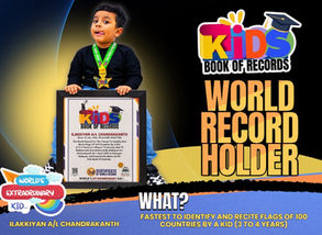 World Record For The Fastest To Identify And Recite Flags Of 100 Countries By A Kid(3 To 4 Years) Is 1 Minute 10 Seconds And 79 Milliseconds -By Ilakkiyan A/L Chandrakanth