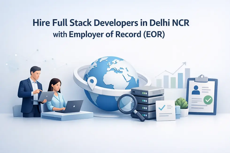 hire full stack developers Delhi NCR employer of record EOR