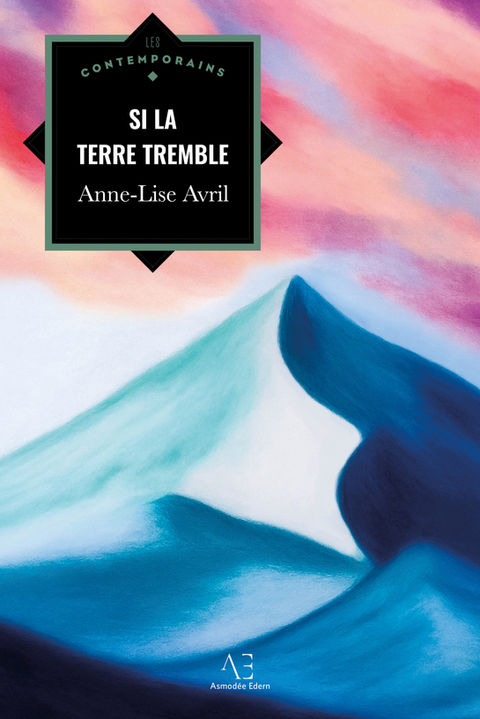 Couverture de l'ouvrage Si la terre tremble d'Anne-Lise Avril