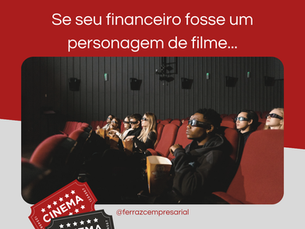 Se seu financeiro fosse um personagem de filme...