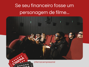 Se seu financeiro fosse um personagem de filme...