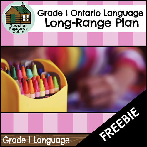 Grade 1 Ontario LANGUAGE LongRange Plan FREEBIE Teacher Resource Cabin TeacherResourceCabin