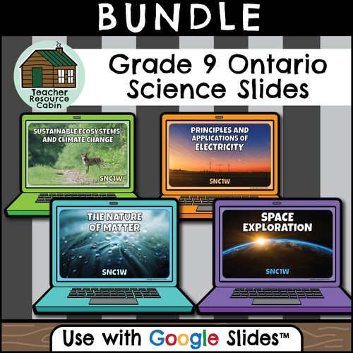 Grade 9 Ontario Science for Google Slides™ (SNC1W) TeacherResourceCabin