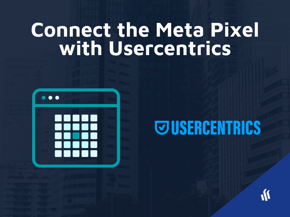 Connect the Meta Pixel with Usercentrics CMP v3: Learn how to correctly set up Consent Mode and Meta tracking via Google Tag Manager.