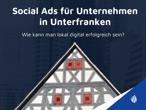 Bild von einem Fachwerkhaus. Darüber die Überschrift: Social Ads für Unternehmen in Unterfranken. Wie kann man lokal digital erfolgreich sein?