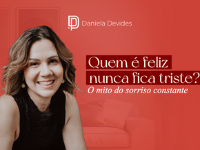 QUEM É FELIZ NUNCA FICA TRISTE?