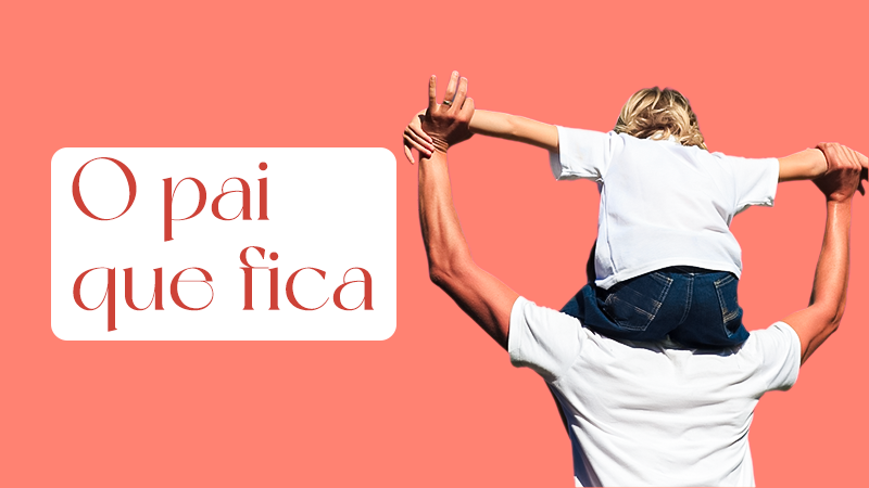 O Pai que Fica