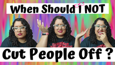 When Should I NOT Cut People off?