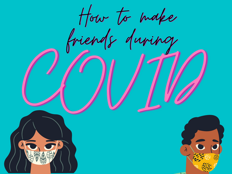 How to Make New Friends During Covid