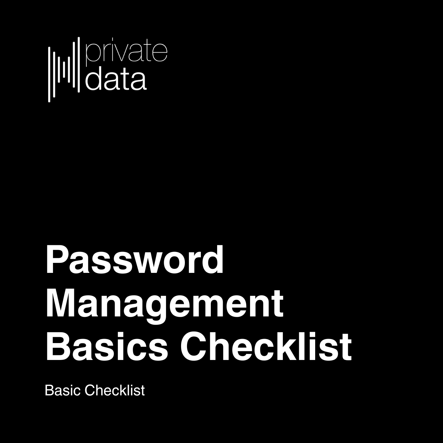 Password Management Basics Checklist by PrivateData