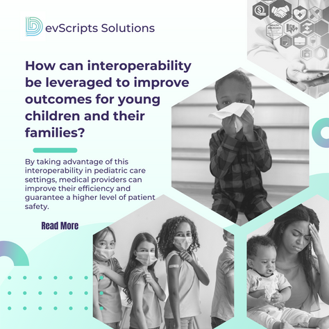 How to Leverage Interoperability in Early Childhood HealthCare