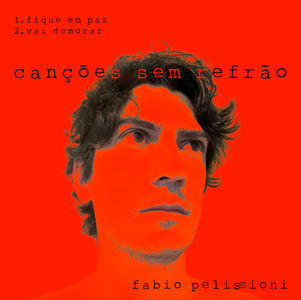 FABIO PELISSIONI LANÇA “VAI DEMORAR” E COMPLETA O EP CANÇÕES SEM REFRÃO