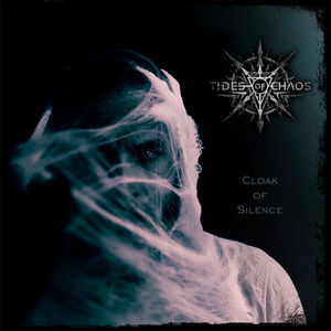 Tides of Chaos lança o novo single "Cloak Of Silence"