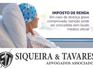 Você sabia que há isenção do Imposto de Renda para Portadores de Moléstia Grave?