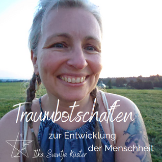 Traumbotschaften zur Entwicklung der Menschheit