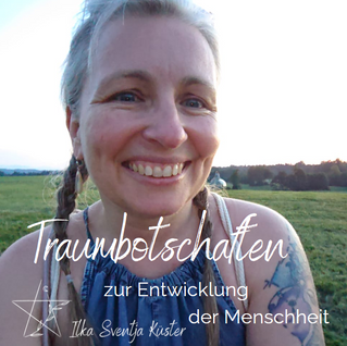 Traumbotschaften zur Entwicklung der Menschheit