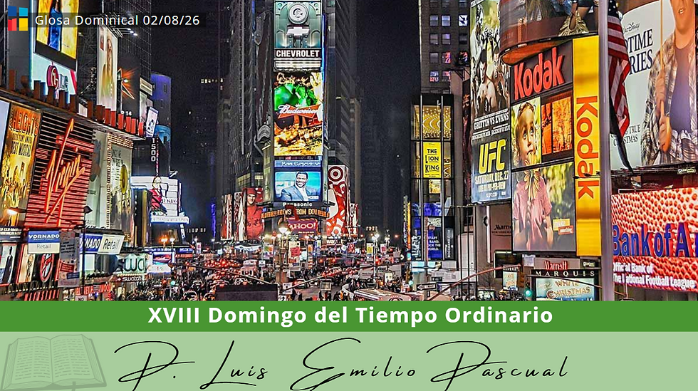 Carteles publicitarios iluminados en Times Square con superposición de texto anunciando la Glosa Dominical del XVIII Domingo del Tiempo Ordinario por D. Luis Emilio Pascual.