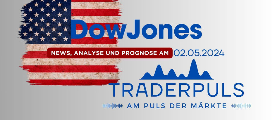 Dow Jones im Schatten des FED Zinsentscheid? 02.05.2024 Dow Jones Analyse & Prognose