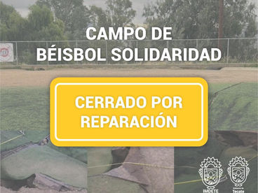 EL CAMPO DE BĆISBOL SOLIDARIDAD, ESTARĆ CERRADO POR TIEMPO INDEFINIDO