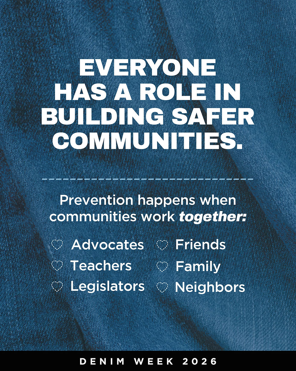 Denim Week 2026 community prevention graphic stating everyone has a role in building safer communities with advocates teachers friends and family.