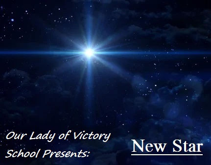 Our Lady of Victory School Presents: New Star